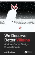 We Deserve Better Villains