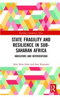 State Fragility and Resilience in sub-Saharan Africa: Indicators and Interventions
