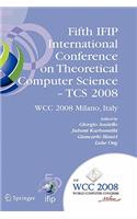 Fifth Ifip International Conference on Theoretical Computer Science - Tcs 2008