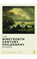 The Nineteenth Century Philosophy Reader