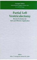 Partial Left Ventriculectomy: Recent Evolution for Safe and Effective Application: Proceedings of the 2nd International Symposium on Partial Left ... 1998, ICS 1190 (International Congress)