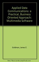 Applied Data Communications: a Practical, Business Oriented Approach