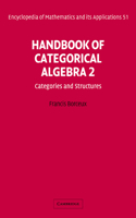 Handbook of Categorical Algebra: Volume 2, Categories and Structures: Volume 2, Categories and Structures