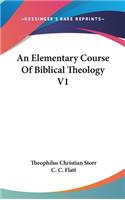 An Elementary Course Of Biblical Theology V1