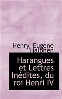 Harangues Et Lettres in Dites, Du Roi Henri IV