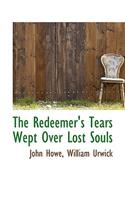 The Redeemer's Tears Wept Over Lost Souls: (English)