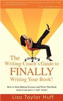 The Writing Coach's Guide to Finally Writing Your Book!