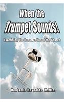 When the Trumpet Sounds!