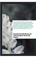 Correspondencia Epistolar Entre José Cardoso Vieira de Castro E Camillo Castello Branco