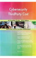 Cybersecurity ThirdParty Cost A Complete Guide - 2019 Edition