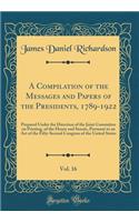 A Compilation of the Messages and Papers of the Presidents, 1789-1922, Vol. 16: Prepared Under the Direction of the Joint Committee on Printing, of the House and Senate, Pursuant to an Act of the Fifty-Second Congress of the United States: Prepared Under the Direction of the Joint Committee on Printing, of the House and Senate, Pursuant to an Act of the Fifty-Second Congress of the Uni