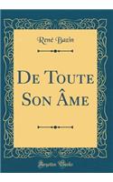 de Toute Son Ã?me (Classic Reprint)