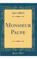 Monsieur Paupe (Classic Reprint)