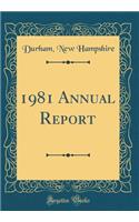 1981 Annual Report (Classic Reprint)