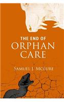 The End of Orphan Care
