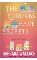 Suburbs Have Secrets
