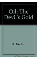 Oil: The Devil's Gold