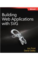 Building Web Applications with SVG: (Developer Reference)