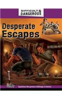 Desperate Escapes