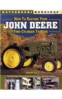 How to Restore John Deere Two-Cylinder Tractors: (Motorbooks workshop: Restoration)