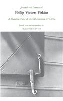 Journal and Letters of Philip Vickers Fithian, 1773-74, a Plantation Tutor of the Old Dominion