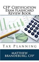 CFP Certification Exam Flashcard Review Book: Tax Planning (2017 Edition)