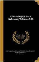 Climatological Data. Nebraska, Volumes 5-18