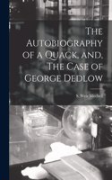 Autobiography of a Quack, and, The Case of George Dedlow [microform]