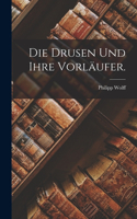 Die Drusen und ihre Vorläufer.
