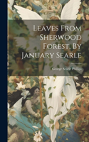 Leaves From Sherwood Forest, By January Searle