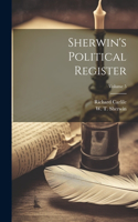 Sherwin's Political Register; Volume 5