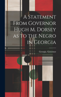 Statement From Governor Hugh M. Dorsey as to the Negro in Georgia