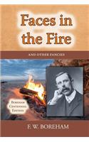 Faces in the Fire: and Other Fancies(8 Boreham Centennial)