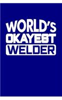 World's Okayest Welder: Blank Lined Notebook