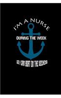 I'm a Nurse during the Week So I Can Boat on the Weekend: Notebook Journal Diary 110 Lined pages