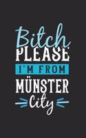 Bitch Please I'm From Münster City: Münster Notebook - Münster Vacation Journal - 110 Blank Paper Pages - 6 x 9 Handlettering - Diary I Logbook - Münster Buch