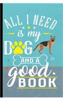 All I Need Is My Dog And A Good Book