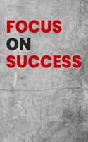 Focus on success