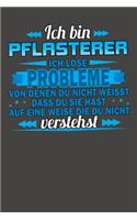 Ich bin Pflasterer Ich löse Probleme von denen du nicht weisst dass du sie hast auf eine Weise die du nicht verstehst: Punktiertes Notizbuch mit 120 Seiten - 15x23cm