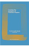 Tracing the Brewers of Colonial Virginia to North Carolina and Beyond: The Trail of Ydna Subclade I-Y21524