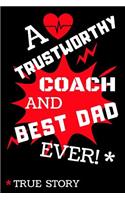 A Trustworthy And Best Dad Ever!