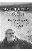 Hodor autobiography: My Journey North: - gag book, funny thrones memorabilia - not a real biography