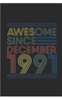 Awesome Since December 1991: Dotted Bullet Grid Notebook / Journal (6 X 9) - December Birthday Gift and December Anniversary Gift