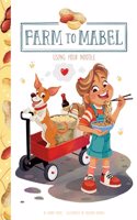 Using Your Noodle: (Farm to Mabel)