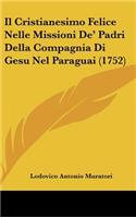 Il Cristianesimo Felice Nelle Missioni de' Padri Della Compagnia Di Gesu Nel Paraguai (1752)