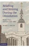 Reading and Writing during the Dissolution: Monks, Friars, and Nuns 1530-1558