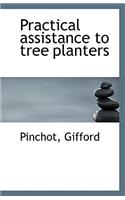 Practical Assistance to Tree Planters: (English)