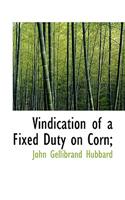 Vindication of a Fixed Duty on Corn;