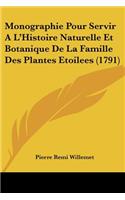 Monographie Pour Servir A L'Histoire Naturelle Et Botanique De La Famille Des Plantes Etoilees (1791)