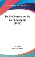 De La Consolation De La Philosophie (1871)